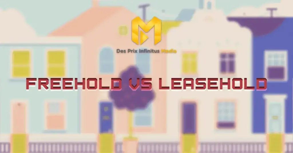 Freehold vs Leasehold - Featured Image