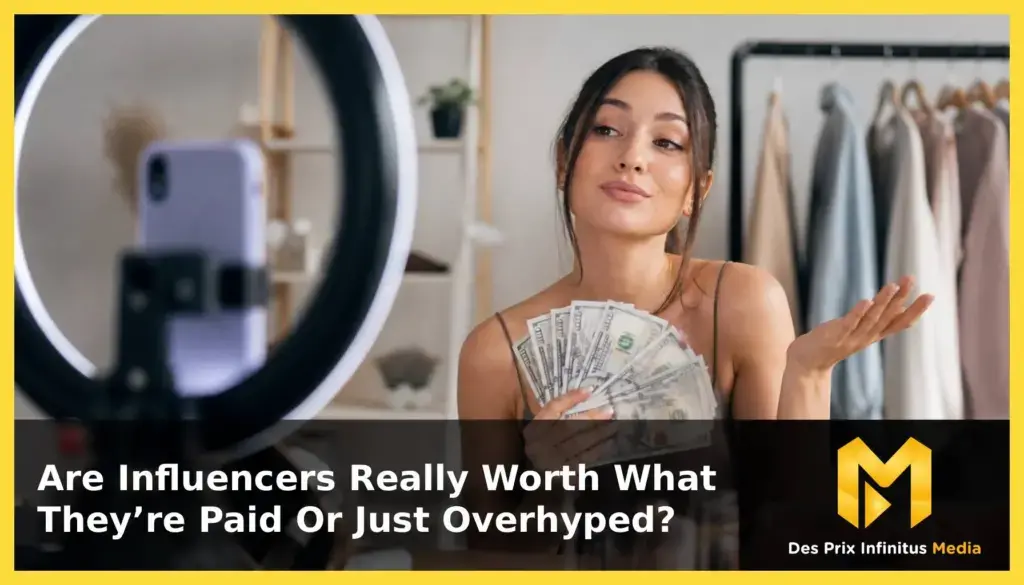 Are influencers really worth what theyre paid or just overhyped featured img